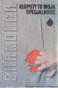 Kłopoty to moja specjalność / Raymond Chandler 