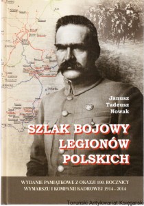 Szlak bojowy Legionów Polskich / Janusz Tadeusz Nowak
