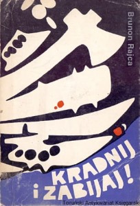 Kradnij i zabijaj / Brunon Rajca 