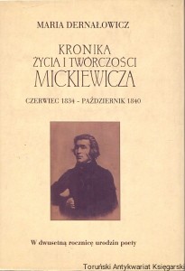 Kronika życia i twórczości Mickiewicza  czerwiec 1834-październik 1840 / Maria Dernałowicz