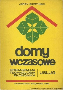 Domy wczasowe : Organizacja, technologia, ekonomika usług / Jerzy Sierpiński