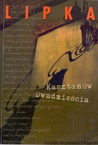 Kasztanów dwadzieścia / Krzysztof  Lipka 