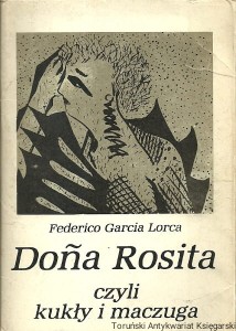 Dona Rosita czyli kukły i maczuga / Federico Garcia Lorca