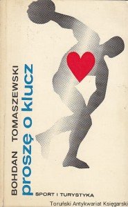 Proszę o klucz : Opowiadania sportowe / Bohdan Tomaszewski