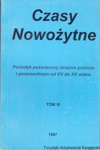 Czasy Nowożytne Tom III 1997 / Praca zbiorowa 