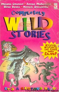 Completely Wild Stories / Michael Coleman, Angela McAllister, Betsy Byars, Natalie Standiford