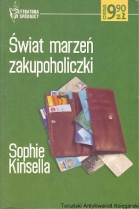 Świat marzeń zakupoholiczki / Sophie Kinsella 