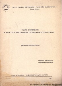 Prawo budowlane w praktyce pracowników inżynieryjno-technicznych / Edward Radziszewski  