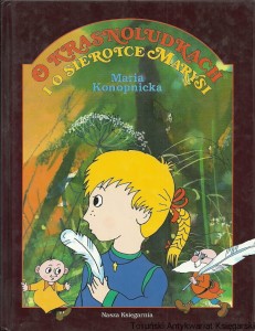 O krasnoludkach i o sierotce Marysi / Maria Konopnicka 