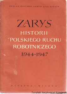 Zarys historii polskiego ruchu robotniczego 1944-1947 (lipiec 1944 - styczeń 1947) / Władysław Góra, Janusz Gołębiowski, Ryszard Halaba, Norbert Kołomejczyk 