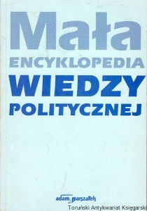 Mała encyklopedia wiedzy politycznej / Marek Chmaja, Wojciech Sokół (red.)