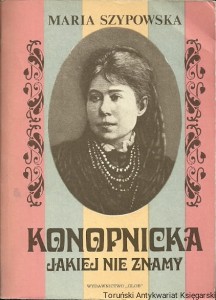 Konopnicka jakiej nie znamy / Maria Szypowska 