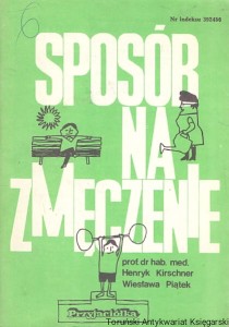 Sposób na zmęczenie / Henryk Kirschner, Wiesława Piątek