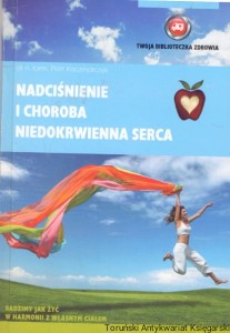 Nadciśnienie i choroba niedokrwienna serca / Piotr Kaczmarczyk 