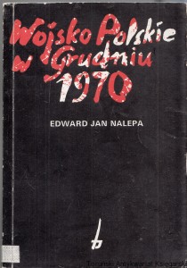 Wojsko Polskie w grudniu 1970 / Edward Jan Nalepa