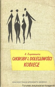 Choroby i dolegliwości kobiece / Ewa Supronowicz
