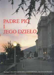 Padre Pio i jego dzieło / Gherardo Leone