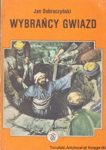 Wybrańcy gwiazd / Jan Dobraczyński 