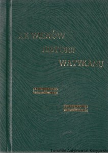XX wieków historii Watykanu. (Od św. Piotra do Jana Pawla II) / Jacques Mercier