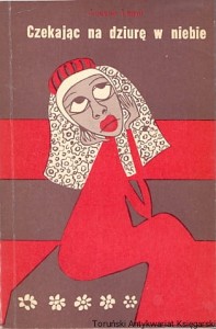 Czekając na dziurę w niebie / Lucyna Legut 