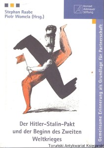 Pakt Hitler-Stalin i wybuch II Wojny Światowej / Stephan Raabe, Piotr Womela 