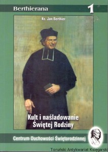 Kult i naśladowanie Świętej Rodziny / Jean Berthier MS