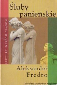 Śluby panieńskie  / Aleksander Fredro 
