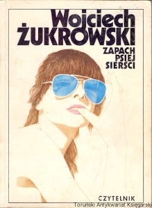 Zapach psiej sierści / Wojciech Żukrowski 