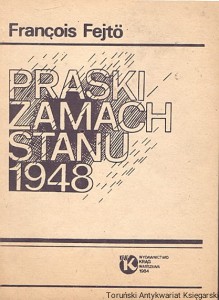 Praski zamach stanu 1948 / Francois Fejto