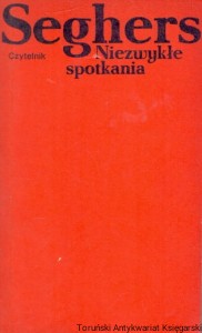 Niezwykłe spotkania / Anna Seghers 