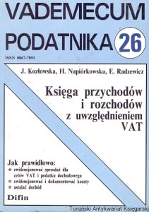 Vademecum podatnika 26 : Księga przychodów i rozchodów z uwzględnieniem VAT / Jadwiga Kozłowska, Halina Napiórkowska, Edward Radzewicz 