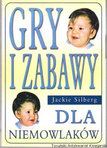 Gry i zabawy dla niemowlaków / Jackie Silberg