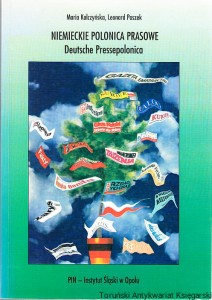 Niemieckie polonica prasowe (ostatnie dwudziestolecie XX wieku) : Deutsche Pressepolonica / w opracowaniu Marii Kalczyńskiej i Leonarda Paszka