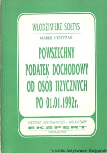 Powszechny podatek dochodowy od osób fizycznych po 01.01.1992r. / Włodzimierz Sołtys, Marek Łyszczak 
