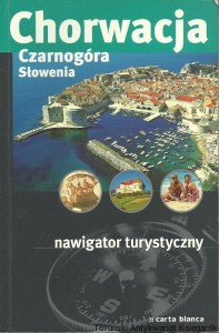 Chorwacja : Czarnogóra : Słowenia : Nawigator turystyczny  / Praca zbiorowa
