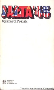 Jałta '45 / Ryszard Frelek 