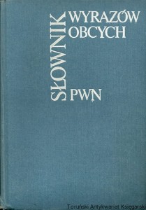 Słownik wyrazów obcych PWN / Praca zbiorowa