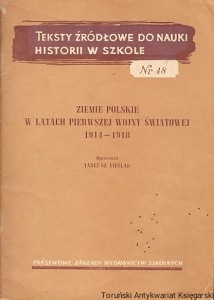 Ziemie Polskie w latach pierwszej wojny światowej 1914-1918 / Tadeusz Cieślak (oprac.)