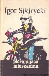 Piorunująca mieszanina (wiersze, ballady, bajki, fraszki, limeryki, parodie i humoreski) / Igor Sikirycki 