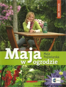Maja w ogrodzie : Wiosna/Lato / Maja Popielarska 