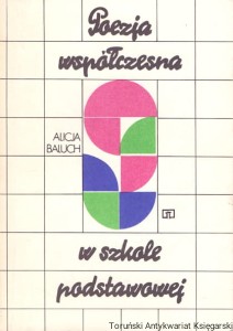 Poezja współczesna w szkole podstawowej / Alicja Baluch 