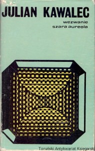 Wezwanie. Szara aureola / Julian Kawalec 