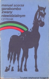 Garabombo zwany niewidzialnym / Manuel Scorza 