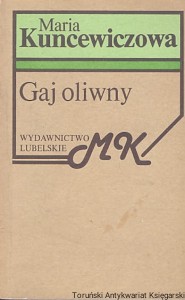 Gaj oliwny / Maria Kuncewiczowa
