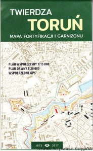 Twierdza Toruń : mapa fortyfikacji i ganizonu / Jacek Biesiadka, Andrzej Gawlak, Piotr Gerlasiński, Włodzimierz Grabowski (oprac.)