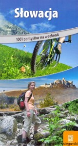 Słowacja : 1001 pomysłów na weekend / Krzysztof Magnowski