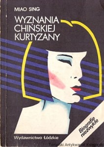 Wyznania chińskiej kurtyzany / Miao Sing