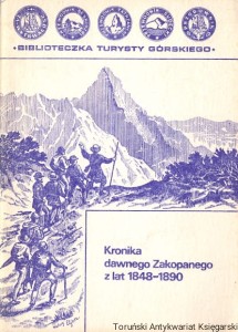 Kronika dawnego Zakopanego z lat 1848-1890 / Praca zbiorowa 