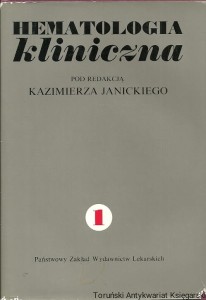 Hematologia kliniczna tom 1 / Kazimierz Janicki (red.)
