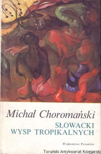 Słowacki wysp tropikalnych / Michał Choromański
